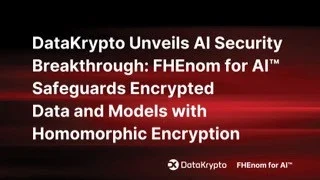 DataKrypto Launches FHEnom for AI to Secure Models and Data with Fast Homomorphic Encryption